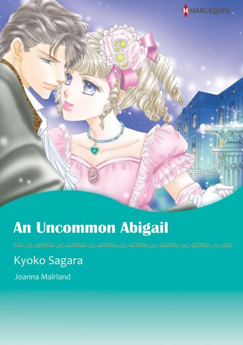 Cover of the book An Uncommon Abigail (Harlequin Comics) by Joanna Maitland, Harlequin / SB Creative Corp.