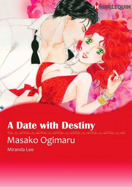 Cover of the book A Date With Destiny (Harlequin Comics) by Miranda Lee, Harlequin / SB Creative Corp.