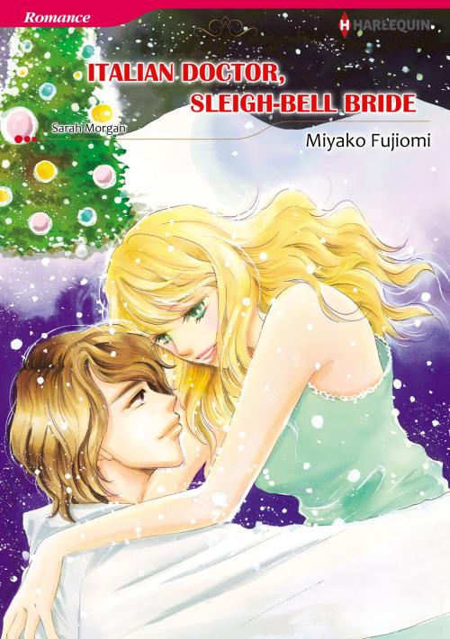 Cover of the book Italian Doctor, Sleigh-Bell Bride (Harlequin Comics) by Sarah Morgan, Harlequin / SB Creative Corp.