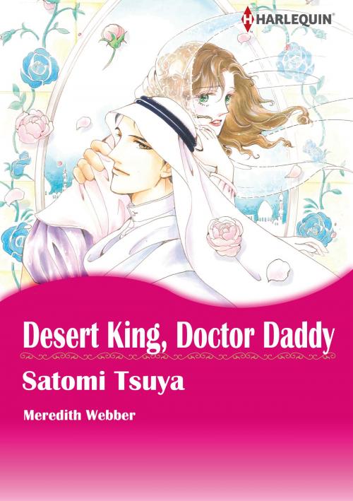 Cover of the book Desert King, Doctor Daddy (Harlequin Comics) by Meredith Webber, Harlequin / SB Creative Corp.