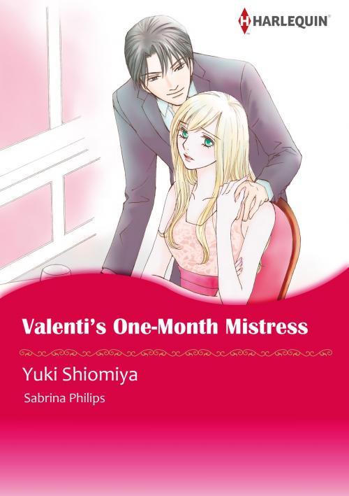 Cover of the book Valenti's One-Month Mistress (Harlequin Comics) by Sabrina Philips, Harlequin / SB Creative Corp.