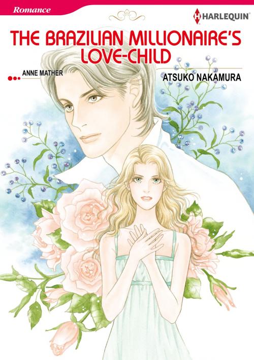 Cover of the book The Brazilian Millionaire's Love-Child (Harlequin Comics) by Anne Mather, Harlequin / SB Creative Corp.