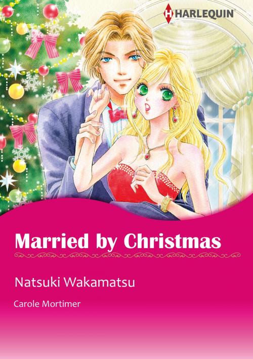 Cover of the book Married by Christmas (Harlequin Comics) by Carole Mortimer, Harlequin / SB Creative Corp.
