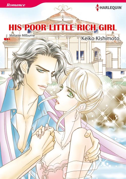 Cover of the book His Poor Little Rich Girl (Harlequin Comics) by Melanie Milburne, Harlequin / SB Creative Corp.