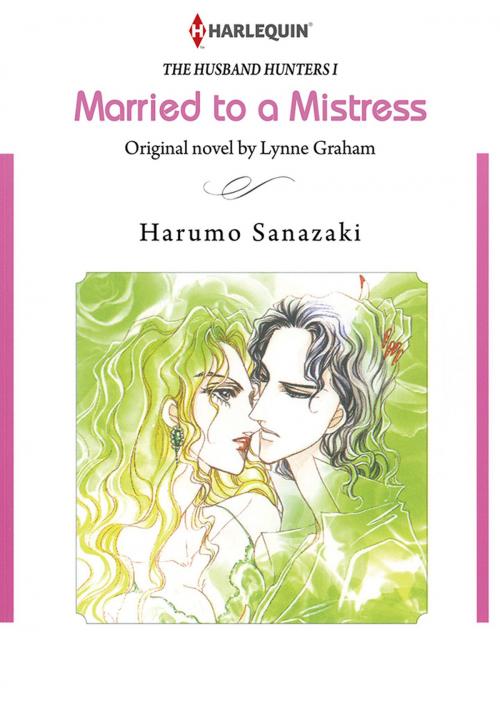 Cover of the book Married to A Mistress (Harlequin Comics) by Lynne Graham, Harlequin / SB Creative Corp.