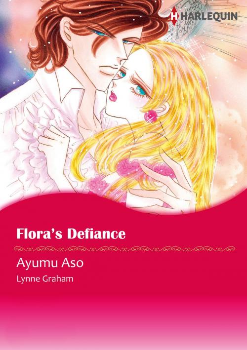 Cover of the book Flora's Defiance (Harlequin Comics) by Lynne Graham, Harlequin / SB Creative Corp.