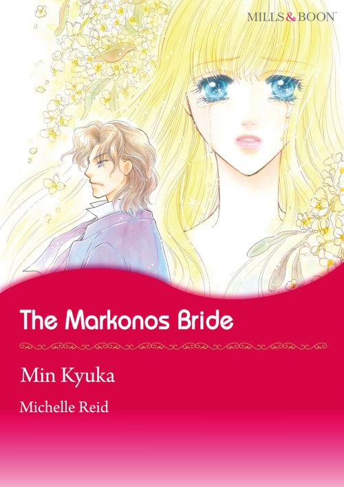 Cover of the book The Markonos Bride (Mills & Boon Comics) by Michelle Reid, Harlequin / SB Creative Corp.