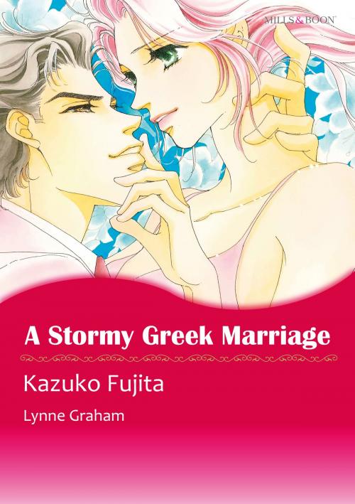 Cover of the book A Stormy Greek Marriage (Mills & Boon Comics) by Lynne Graham, Harlequin / SB Creative Corp.