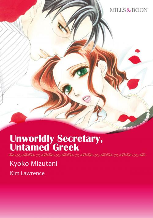 Cover of the book Unwordly Secretary, Untamed Greek (Mills & Boon Comics) by Kim Lawrence, Harlequin / SB Creative Corp.