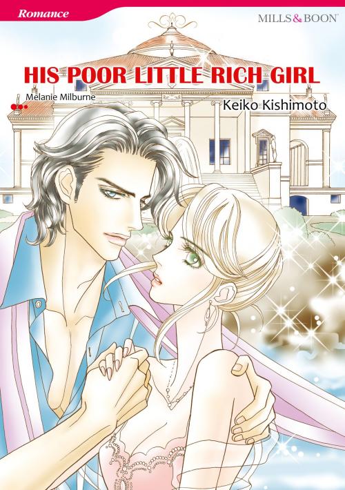 Cover of the book His Poor Little Rich Girl (Mills & Boon Comics) by Melanie Milburne, Harlequin / SB Creative Corp.