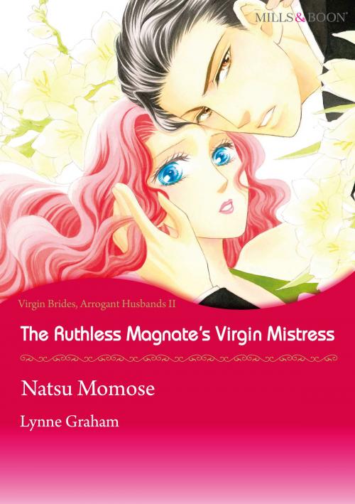 Cover of the book The Ruthless Magnate's Virgin Mistress (Mills & Boon Comics) by Lynne Graham, Harlequin / SB Creative Corp.