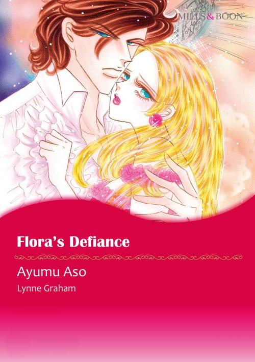 Cover of the book Flora's Defiance (Mills & Boon Comics) by Lynne Graham, Harlequin / SB Creative Corp.