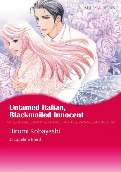 Cover of the book Untamed Italian, Blackmailed Innocent (Mills & Boon Comics) by Jacqueline Baird, Harlequin / SB Creative Corp.