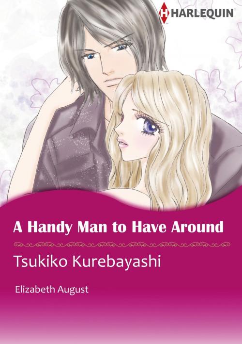 Cover of the book A HANDY MAN TO HAVE AROUND (Harlequin Comics) by Elizabeth August, Harlequin / SB Creative Corp.
