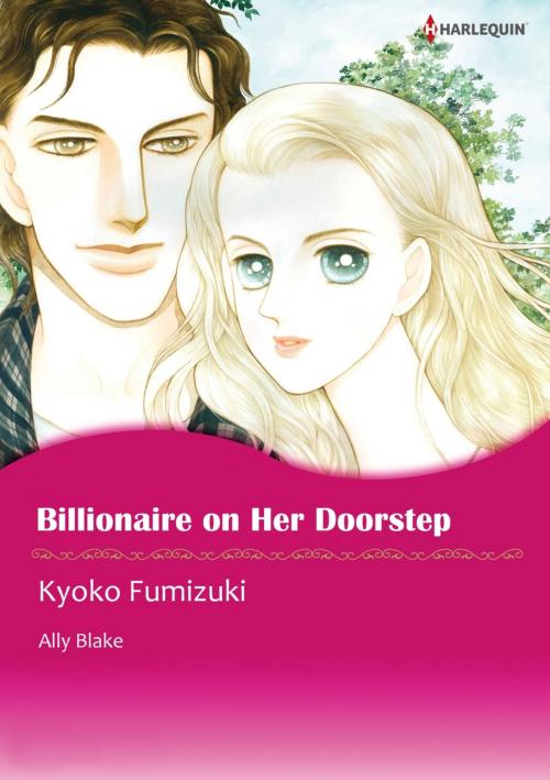 Cover of the book BILLIONAIRE ON HER DOORSTEP (Harlequin Comics) by Ally Blake, Harlequin / SB Creative Corp.