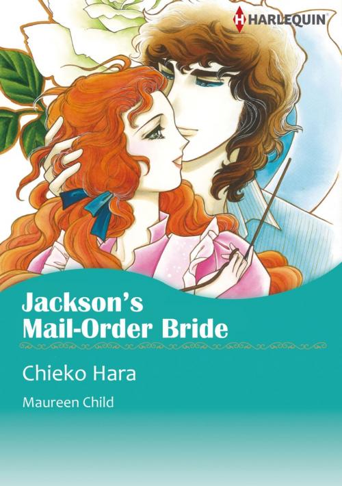 Cover of the book JACKSON'S MAIL-ORDER BRIDE (Harlequin Comics) by Maureen Child, Harlequin / SB Creative Corp.