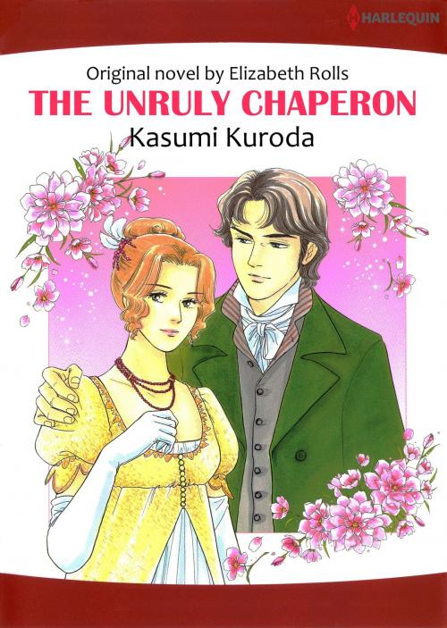 Cover of the book THE UNRULY CHAPERON (Harlequin Comics) by Elizabeth Rolls, Harlequin / SB Creative Corp.