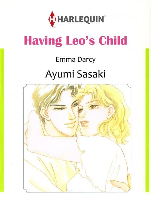 Cover of the book HAVING LEO'S CHILD (Harlequin Comics) by Emma Darcy, Harlequin / SB Creative Corp.