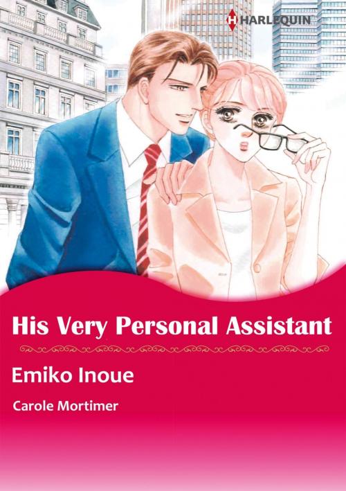 Cover of the book HIS VERY PERSONAL ASSISTANT (Harlequin Comics) by Carole Mortimer, Harlequin / SB Creative Corp.