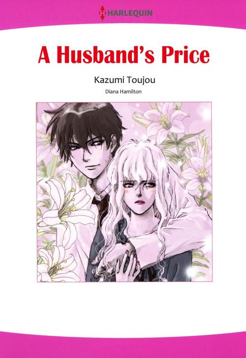 Cover of the book A HUSBAND'S PRICE (Harlequin Comics) by Diana Hamilton, Harlequin / SB Creative Corp.