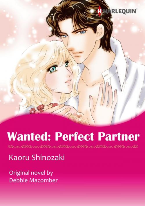 Cover of the book WANTED: PERFECT PARTNER (Harlequin Comics) by Debbie Macomber, Harlequin / SB Creative Corp.