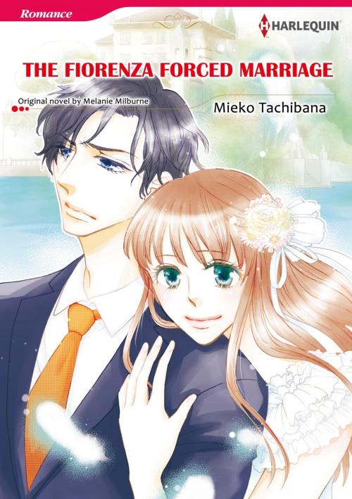 Cover of the book THE FIORENZA FORCED MARRIAGE (Harlequin Comics) by Melanie Milburne, Harlequin / SB Creative Corp.