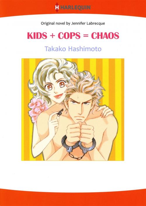 Cover of the book KIDS + COPS = CHAOS (Harlequin Comics) by Jennifer Labrecque, Harlequin / SB Creative Corp.