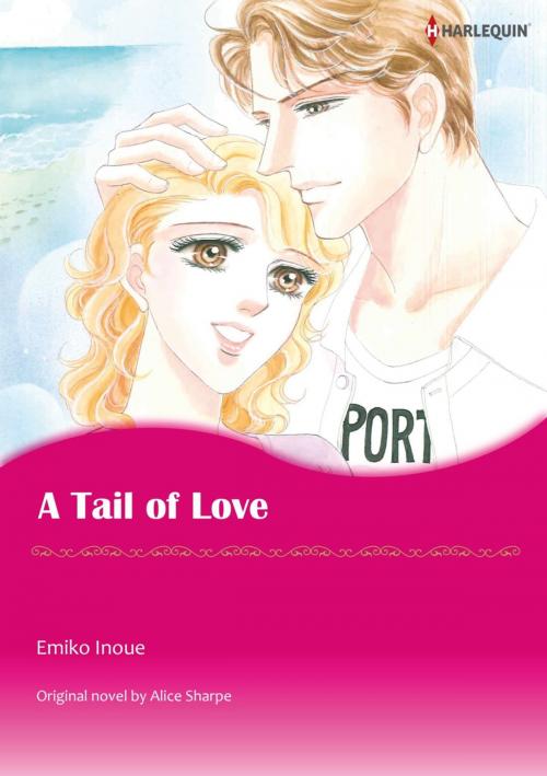 Cover of the book A TAIL OF LOVE (Harlequin Comics) by Alice Sharpe, Harlequin / SB Creative Corp.