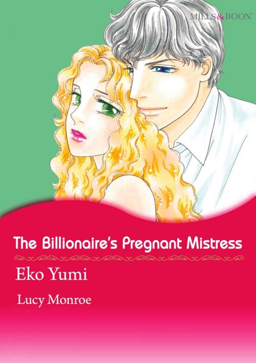 Cover of the book THE BILLIONAIRE'S PREGNANT MISTRESS (Mills & Boon Comics) by Lucy Monroe, Harlequin / SB Creative Corp.