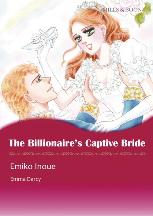 Cover of the book THE BILLIONAIRE'S CAPTIVE BRIDE (Mills & Boon Comics) by Emma Darcy, Harlequin / SB Creative Corp.