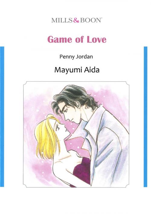 Cover of the book GAME OF LOVE (Mills & Boon Comics) by Penny Jordan, Harlequin / SB Creative Corp.