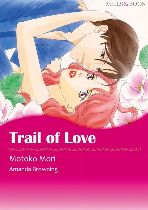 Cover of the book TRAIL OF LOVE (Mills & Boon Comics) by Amanda Browning, Harlequin / SB Creative Corp.