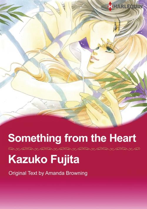 Cover of the book Something from the Heart (Harlequin Comics) by Amanda Browning, Harlequin / SB Creative Corp.