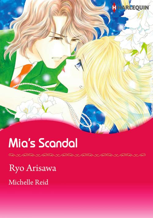 Cover of the book Mia's Scandal (Harlequin Comics) by Michelle Reid, Harlequin / SB Creative Corp.