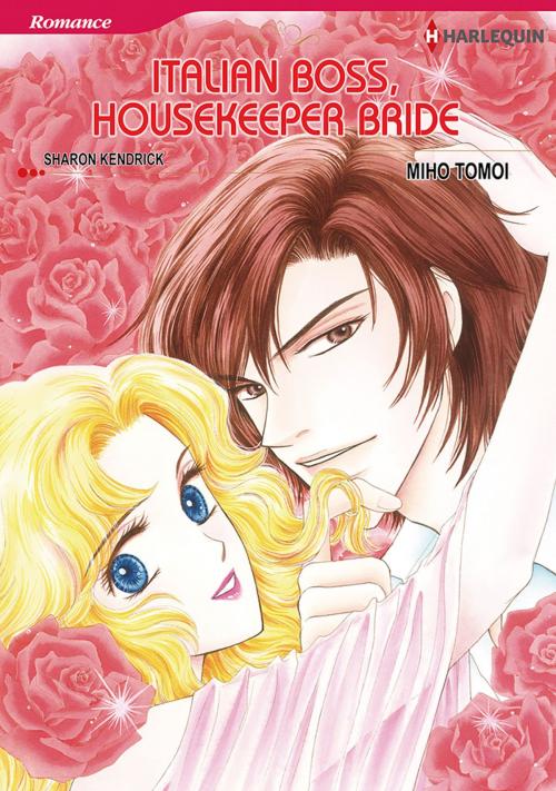Cover of the book Italian Boss, Housekeeper Bride (Harlequin Comics) by Sharon Kendrick, Harlequin / SB Creative Corp.