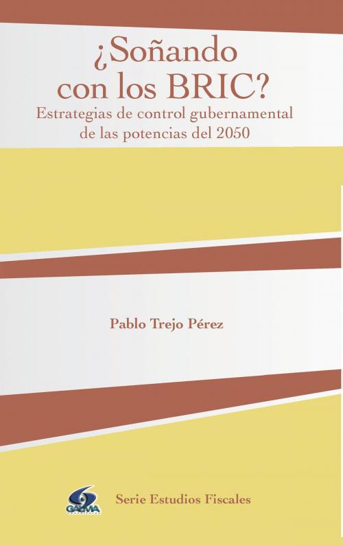 Cover of the book ¿Soñando con los BRIC? by Pablo Trejo Pérez, Innovación Editorial Lagares de México, S.A. de C.V.