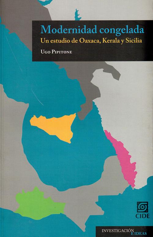Cover of the book Modernidad congelada by Ugo Pipitone, CIDE