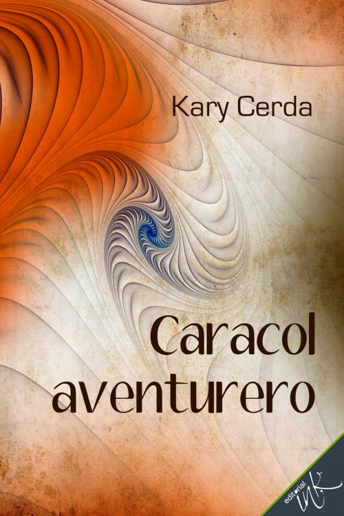 Cover of the book Caracol Aventurero by Kary Cerda, Editorial Ink