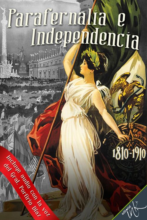 Cover of the book Parafernalia e Independencia by Fundación Conmemoraciones, Editorial Ink