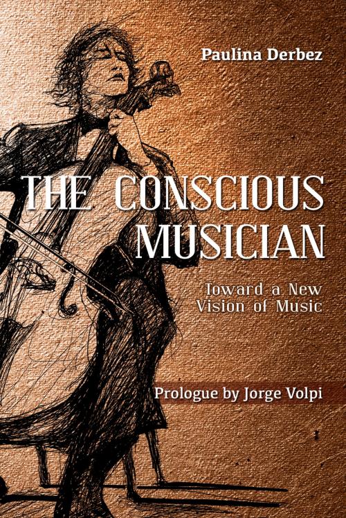 Cover of the book The Conscious Musician by Paulina Derbez, Editorial Ink