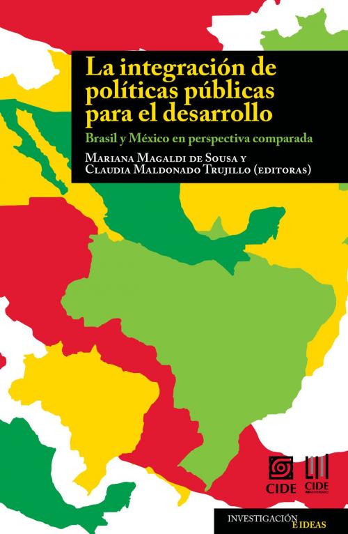 Cover of the book La integración de políticas públicas para el desarrollo by Mariana Magaldi de Sousa, Claudia Maldonado Trujillo, CIDE