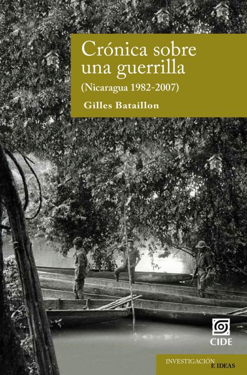 Cover of the book Crónica sobre una guerrilla by Gilles Bataillon, CIDE