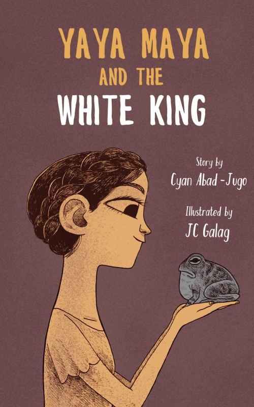 Cover of the book Yaya Maya and the White King by Cyan Abad-Jugo, Anvil Publishing, Inc.