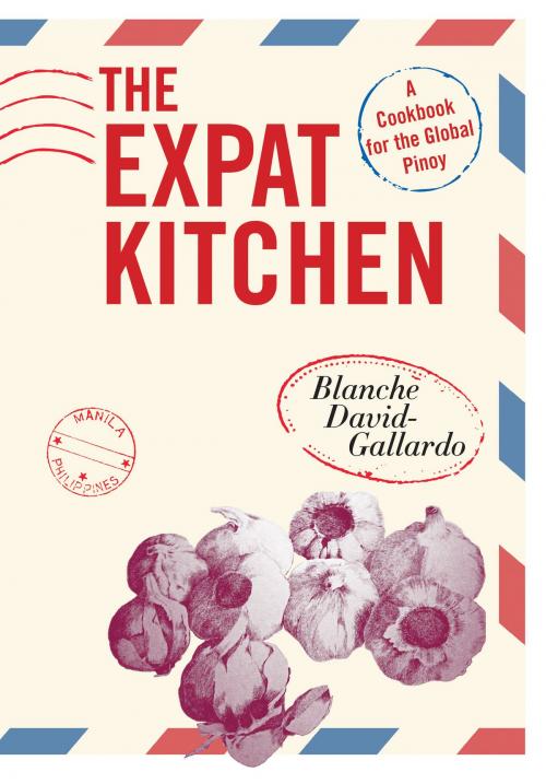 Cover of the book The Expat Kitchen by Blanche David-Gallardo, Anvil Publishing, Inc.