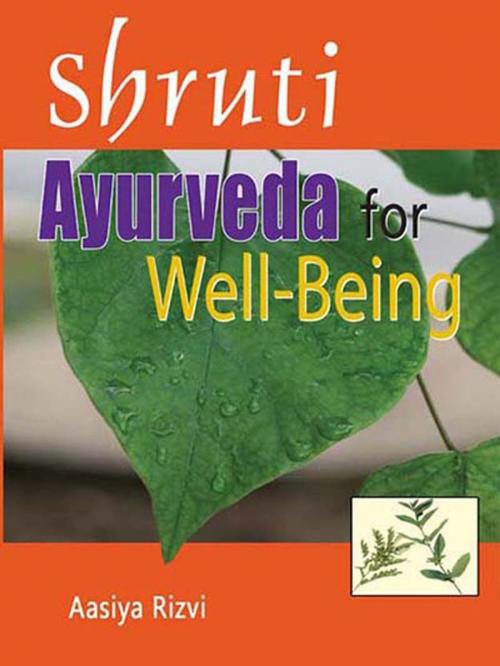 Cover of the book Shruti : Ayurveda for Well - Being by Vaidya Aasiya Rizvi, Sterling publishers private limited