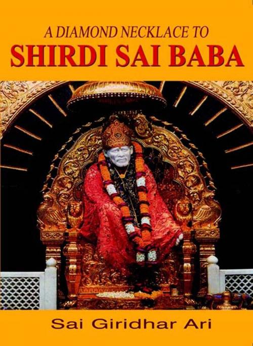 Cover of the book A Diamond Necklace to Shirdi Sai Baba by Sai Giridhar Ari, Sterling publishers private limited