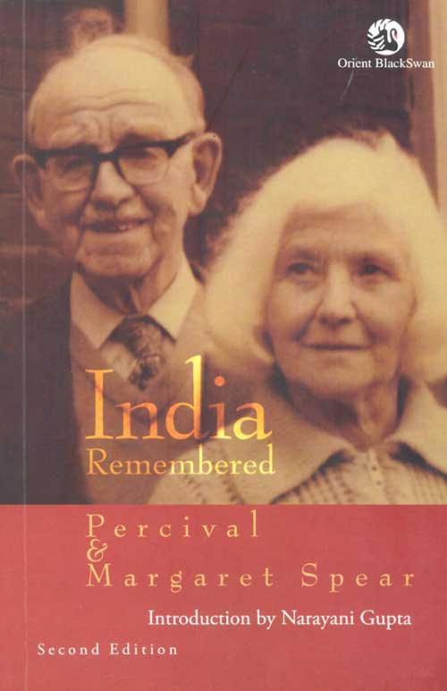Cover of the book India Remembered (Second Edition) by Percival Spear, Margaret Spear, Orient Blackswan Private Limited