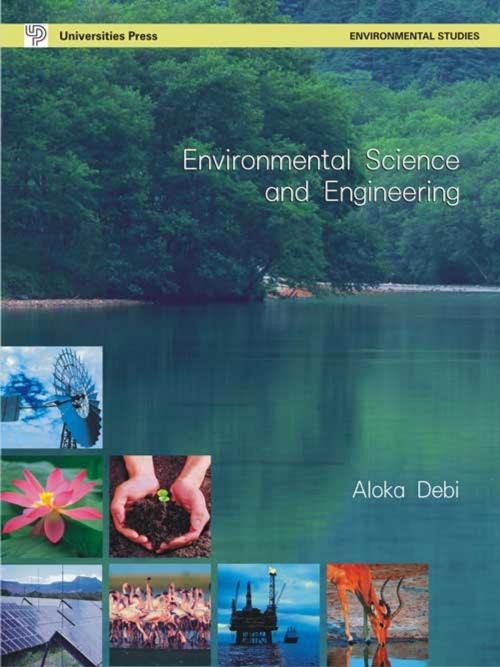 Cover of the book Environmental Science and Engineering (Second Edition) by Aloka Debi, Universities Press (India) Private Limited