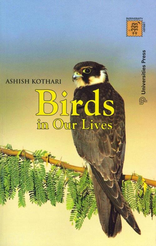 Cover of the book Birds in Our Lives (1 Edition) by Asish Kothari, Universities Press (India) Private Limited