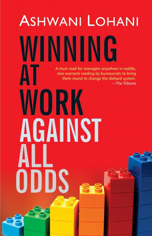 Cover of the book Winning at Work Against All Odds by Ashwani Lohani, Wisdom Tree Publishers